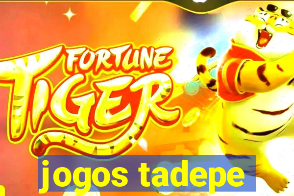 jogos tadepe